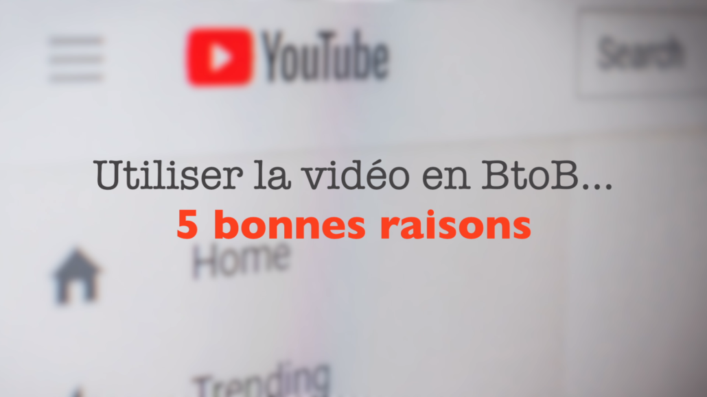 Vidéo : 5 bonnes raisons de l'utiliser dans votre stratégie marketing de contenu BtoB ?